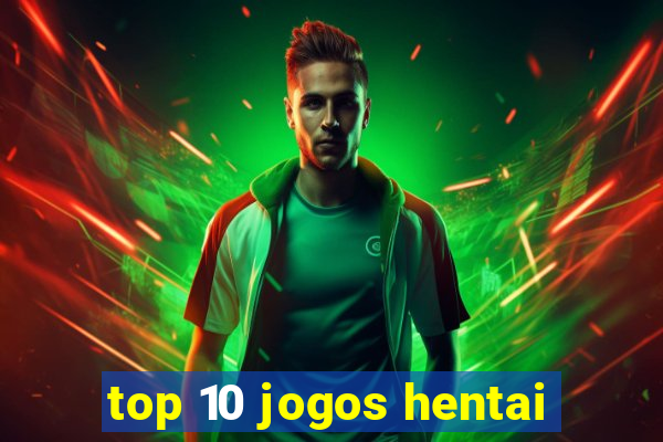 top 10 jogos hentai